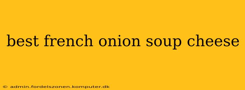 best french onion soup cheese