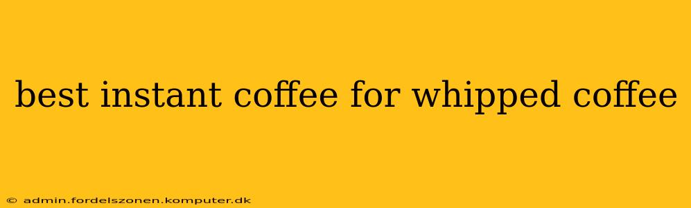 best instant coffee for whipped coffee
