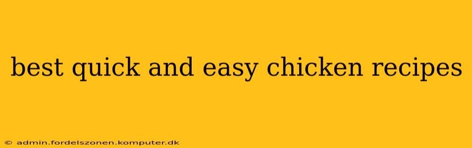 best quick and easy chicken recipes