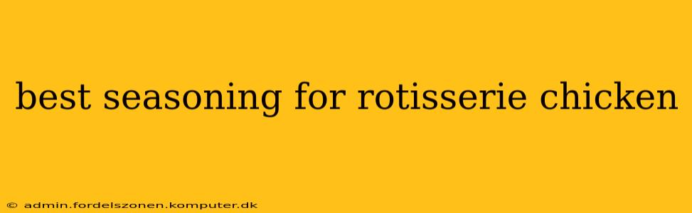 best seasoning for rotisserie chicken
