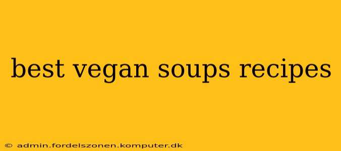 best vegan soups recipes