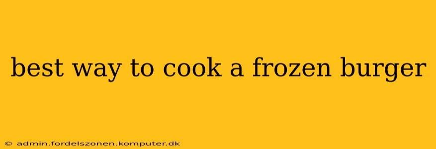best way to cook a frozen burger