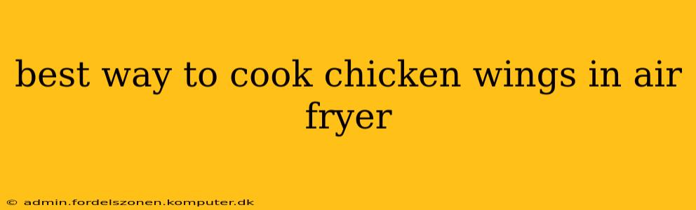 best way to cook chicken wings in air fryer
