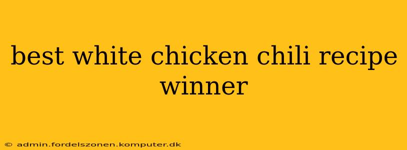 best white chicken chili recipe winner