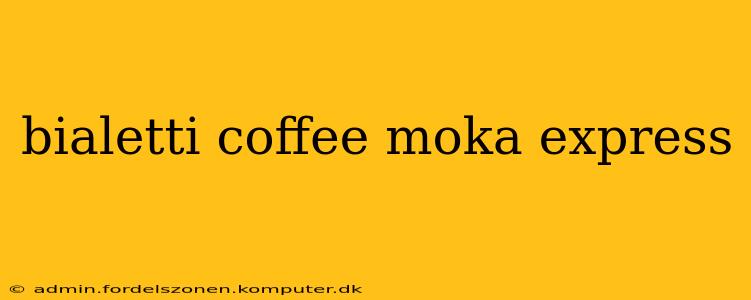 bialetti coffee moka express