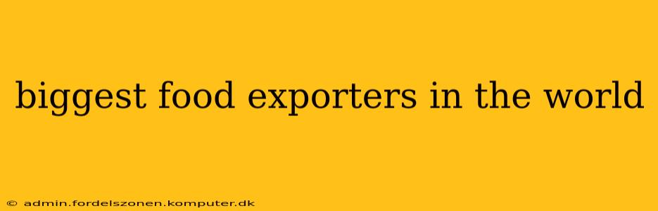 biggest food exporters in the world