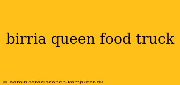 birria queen food truck