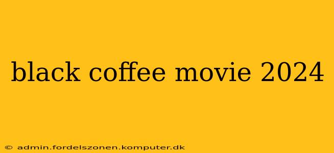 black coffee movie 2024