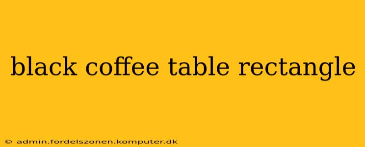 black coffee table rectangle