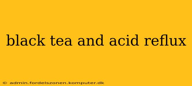 black tea and acid reflux
