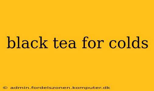 black tea for colds