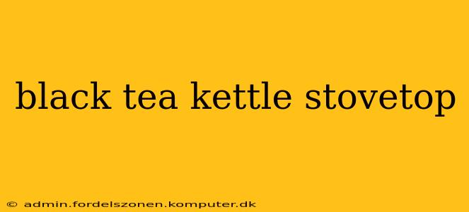 black tea kettle stovetop
