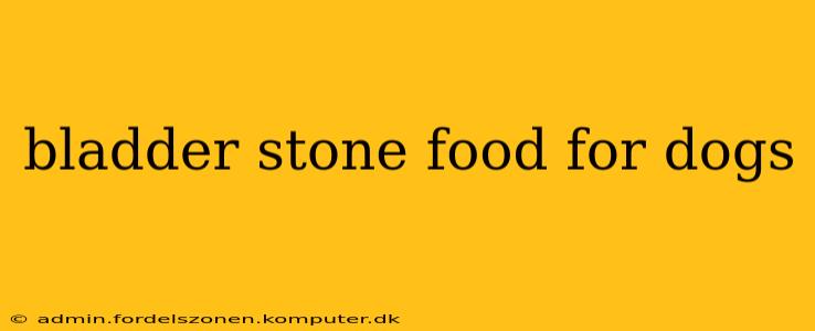 bladder stone food for dogs