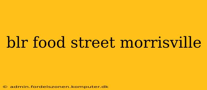 blr food street morrisville