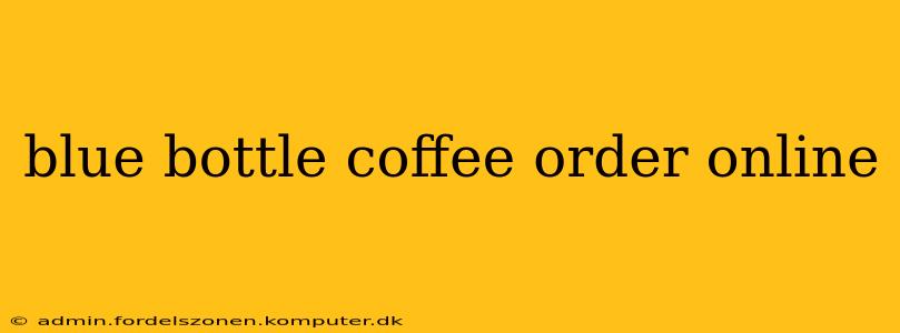 blue bottle coffee order online