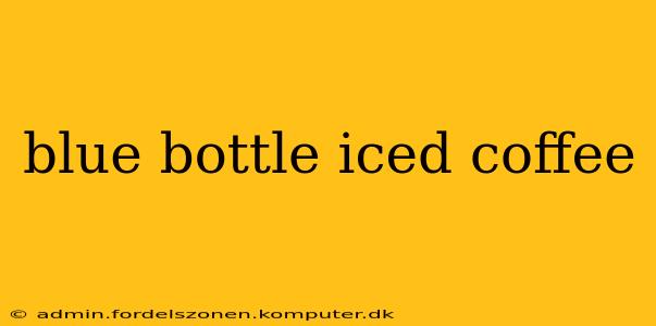 blue bottle iced coffee