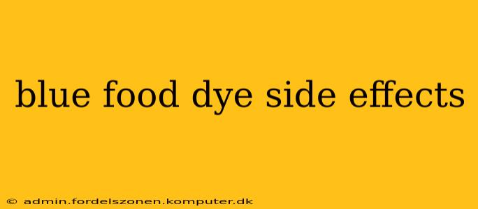 blue food dye side effects
