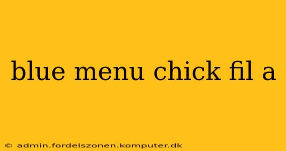 blue menu chick fil a