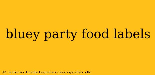 bluey party food labels