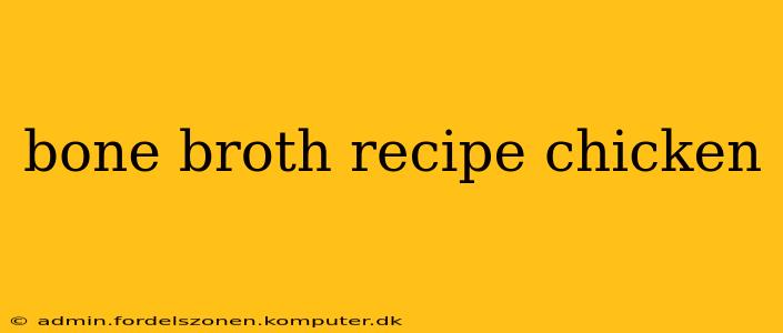 bone broth recipe chicken