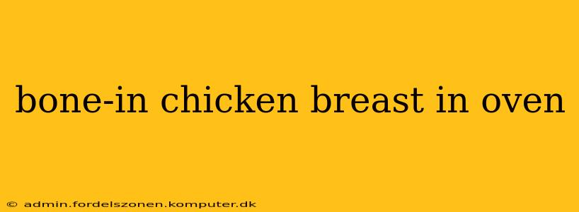 bone-in chicken breast in oven