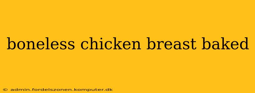 boneless chicken breast baked