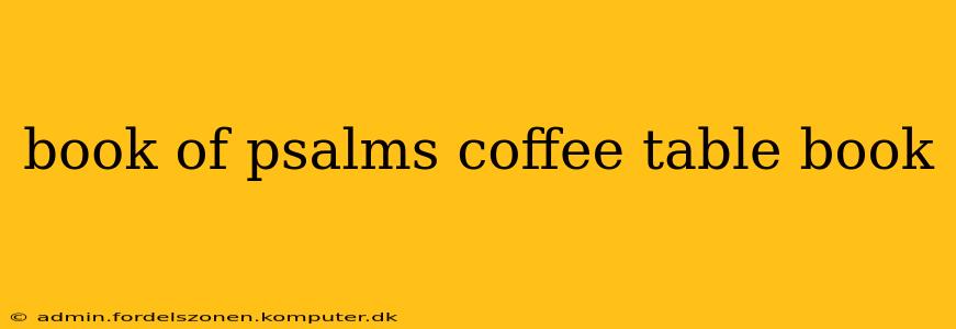 book of psalms coffee table book