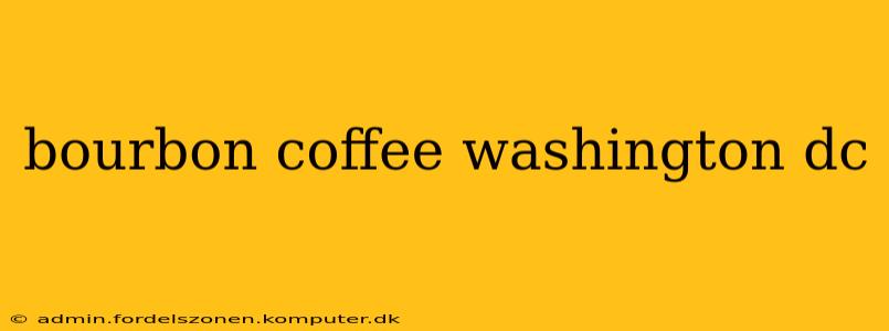 bourbon coffee washington dc