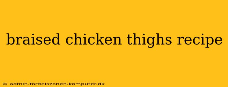 braised chicken thighs recipe