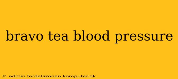 bravo tea blood pressure