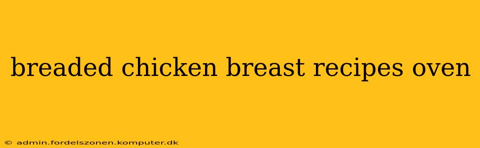 breaded chicken breast recipes oven
