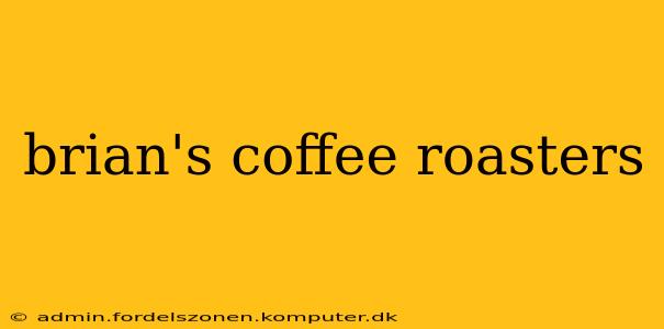 brian's coffee roasters