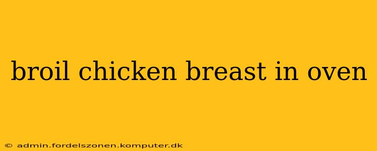 broil chicken breast in oven