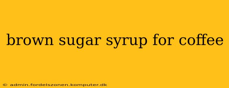 brown sugar syrup for coffee