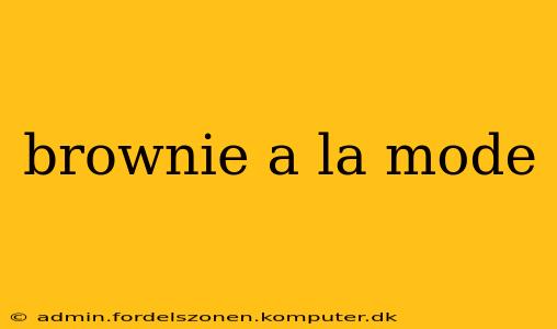 brownie a la mode