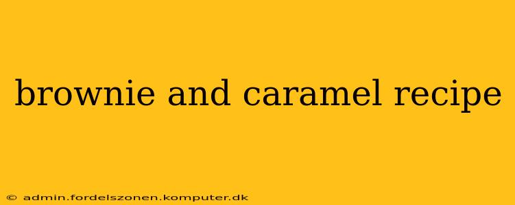 brownie and caramel recipe