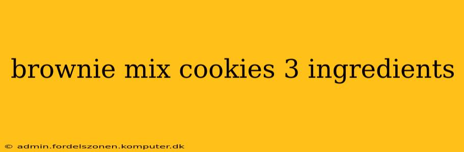 brownie mix cookies 3 ingredients
