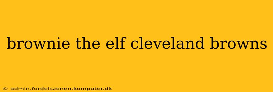 brownie the elf cleveland browns