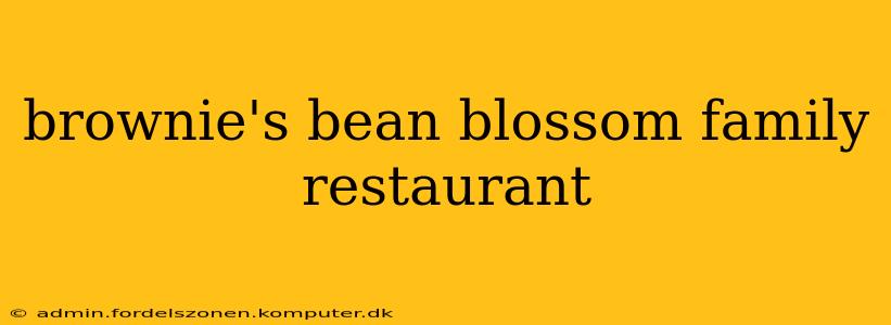 brownie's bean blossom family restaurant