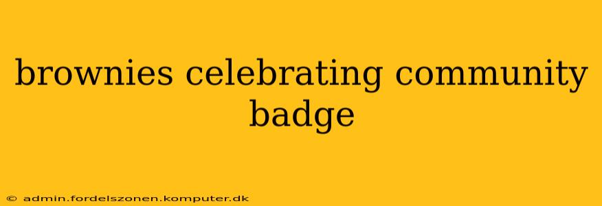 brownies celebrating community badge
