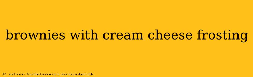 brownies with cream cheese frosting