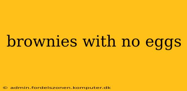brownies with no eggs