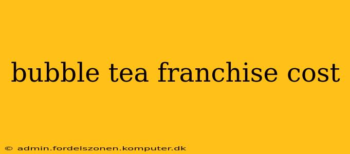 bubble tea franchise cost