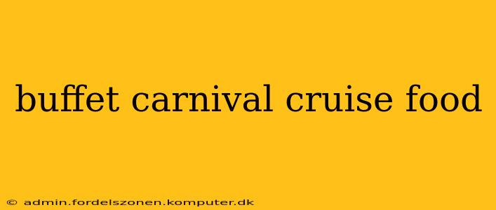 buffet carnival cruise food