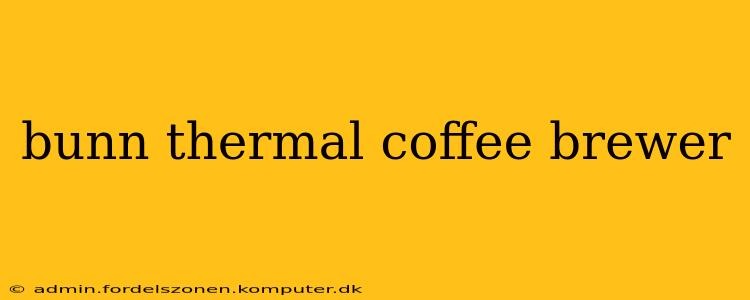 bunn thermal coffee brewer