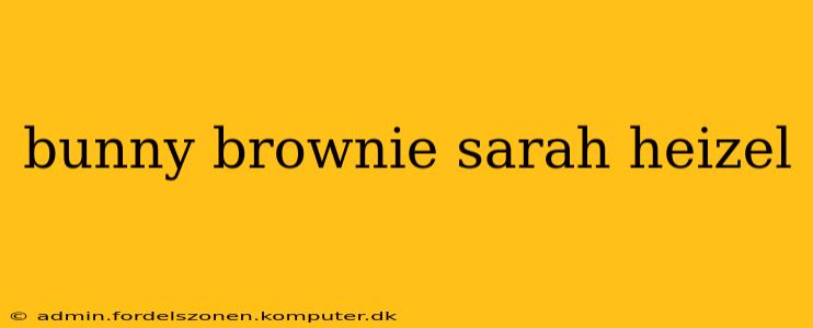 bunny brownie sarah heizel