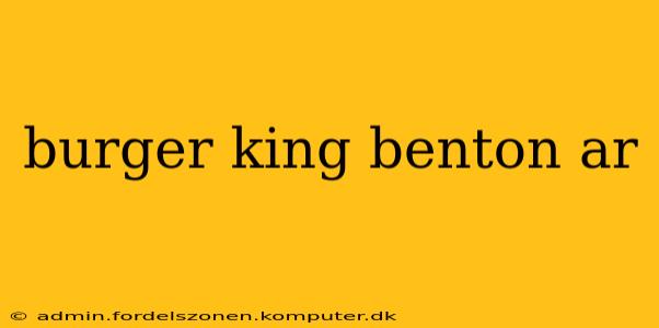 burger king benton ar