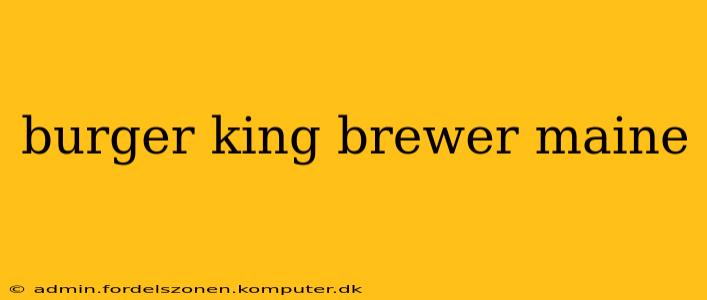 burger king brewer maine