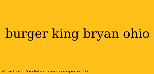 burger king bryan ohio