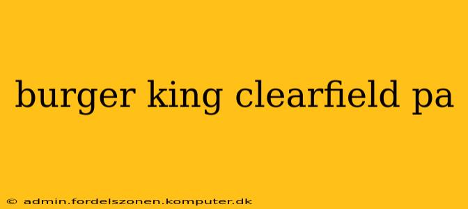 burger king clearfield pa